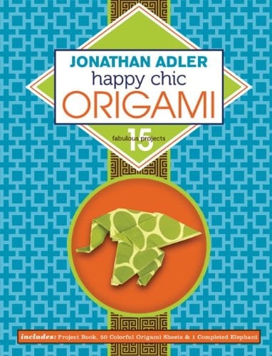Jonathan Adler Happy Chic Origami 15 Fabulous Projects