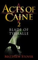 Blade of Tyshalle Book 2 of the Acts of Caine