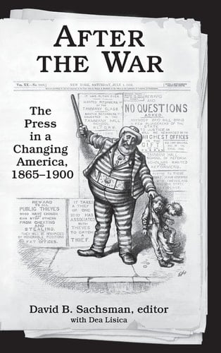 After the War The Press in a Changing America, 1865-1900