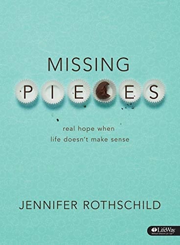 Missing Pieces - Bible Study Book Real Hope When Life Doesn't Make Sense