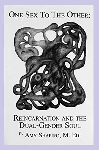 One Sex to the Other Reincarnation and the Dual-Gender Soul