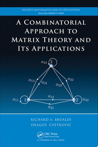 A Combinatorial Approach to Matrix Theory and Its Applications
