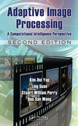 Adaptive Image Processing A Computational Intelligence Perspective, Second Edition