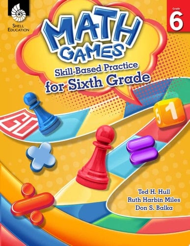 Math Games: Skill-Based Practice for Sixth Grade Skill-Based Practice for Sixth Grade