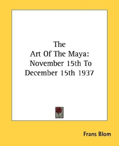 The Art Of The Maya: November 15th To December 15th 1937