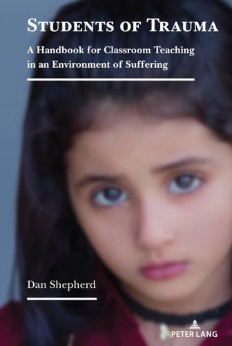 Students of Trauma A Handbook for Classroom Teaching in an Environment of Suffering