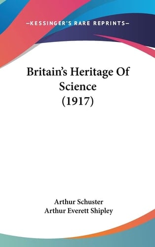 Britain's Heritage Of Science (1917)