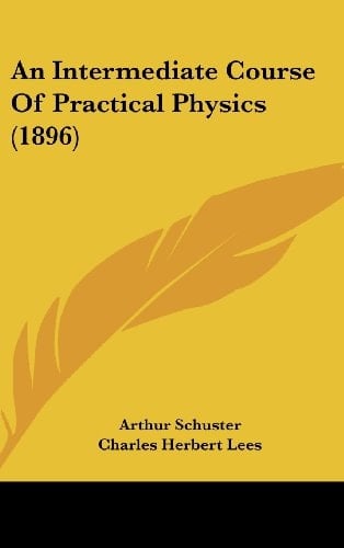 An Intermediate Course of Practical Physics (1896)