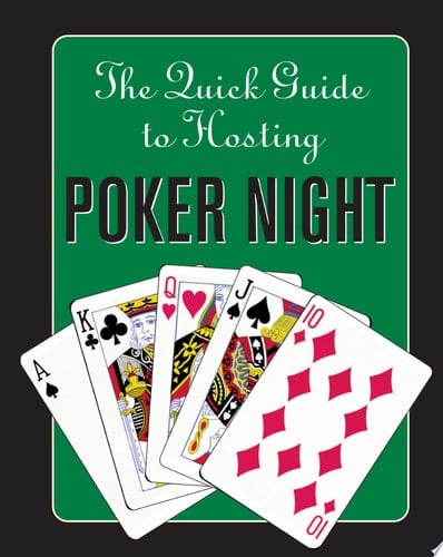 The Quick Guide to Hosting Poker Night