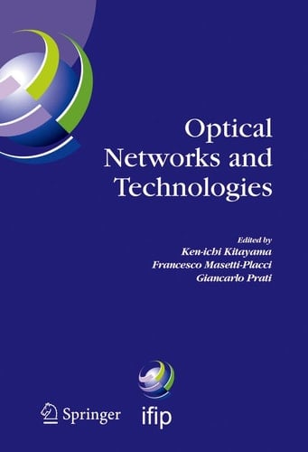 Optical Networks and Technologies IFIP TC6 / WG6.10 First Optical Networks & Technologies Conference (OpNeTec), October 18-20, 2004, Pisa, Italy