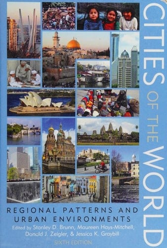 Cities of the World Regional Patterns and Urban Environments
