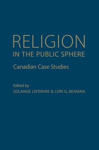 Religion in the Public Sphere Canadian Case Studies