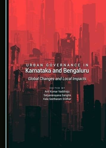 Urban Governance in Karnataka and Bengaluru Global Changes and Local Impacts