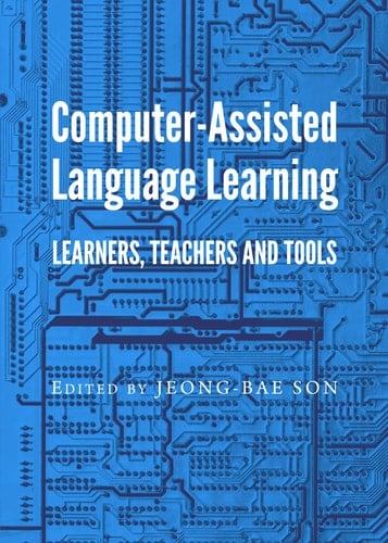 Computer-assisted Language Learning Learners, Teachers and Tools