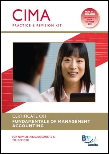 CIMA, for New Syllabus Assessments in 2011 and 2012 Fundamentals of management accounting. Certificate paper C01