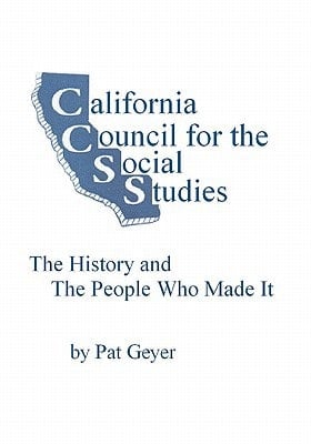 California Council for the Social Studies, The History and The People Who Made It