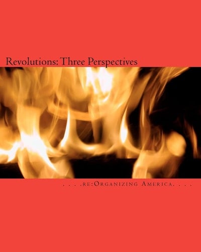 Revolutions Three Perspectives: Rousseau's The Social Contract, Paine's Common Sense, and Burke's Reflections on the Revolution in France