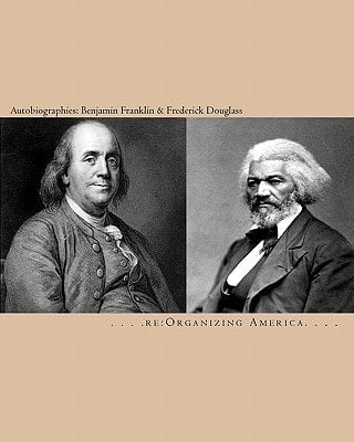Autobiographies Benjamin Franklin & Frederick Douglass