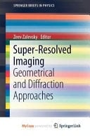 Super-Resolved Imaging Geometrical and Diffraction Approaches