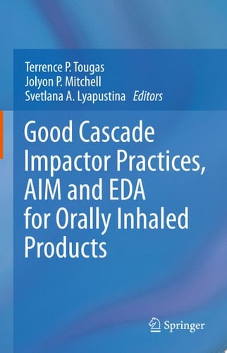 Good Cascade Impactor Practices, AIM and EDA for Orally Inhaled Products