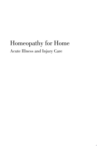 Homeopathy for Home Acute Illness & Injury Care