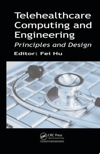 Telehealthcare Computing and Engineering Principles and Design