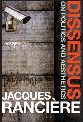 Dissensus On Politics and Aesthetics