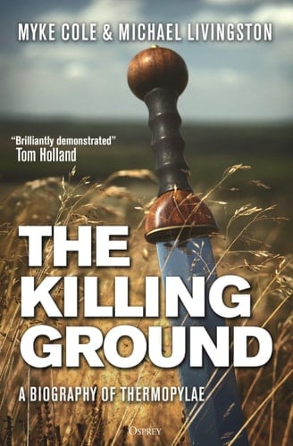 The Killing Ground A Biography of Thermopylae