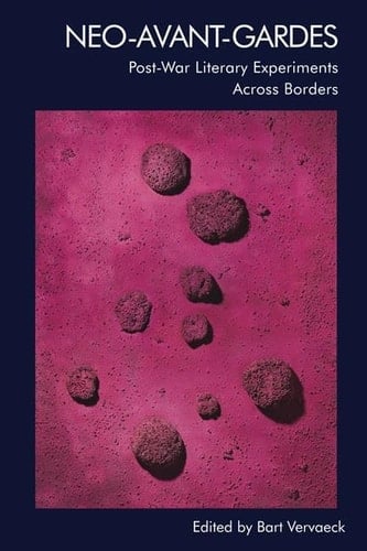 Neo-avant-gardes Post-war Literary Experiments Across Borders