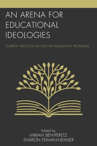 An Arena for Educational Ideologies Current Practices in Teacher Education Programs