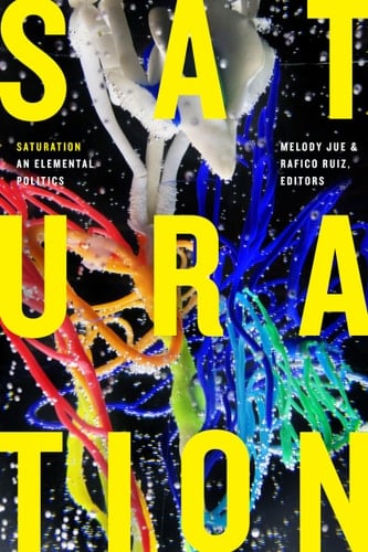 Saturation An Elemental Politics