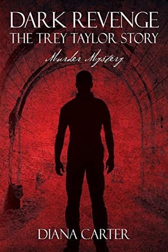 Dark Revenge: the Trey Taylor Story Murder Mystery