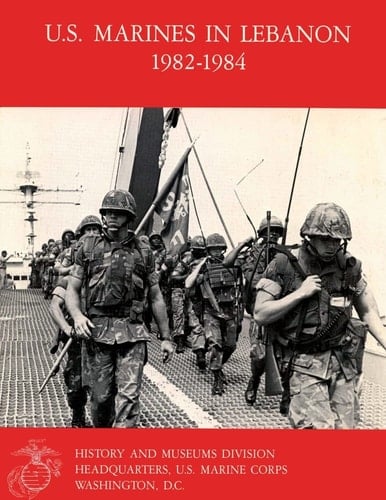 U. S. Marines in Lebannon, 1982 - 1984