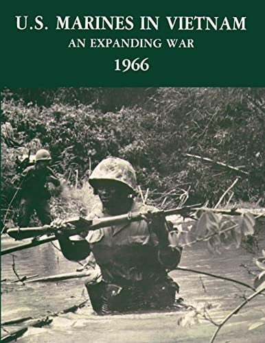 U. S. Marines in Vietnam An Expanding War, 1966