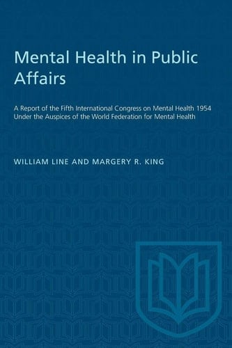 Mental Health in Public Affairs A Report of the Fifth International Congress on Mental Health 1954 Under the Auspices of the World Federation for Mental Health
