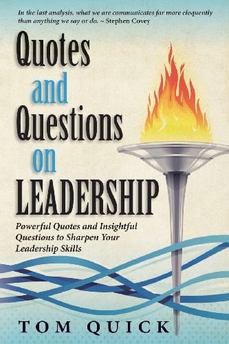 Quotes and Questions on Leadership Powerful Quotes and Insightful Questions to Sharpen Your Leadership Skills