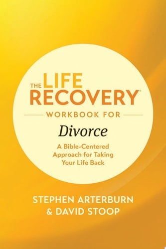 The Life Recovery Workbook for Divorce
