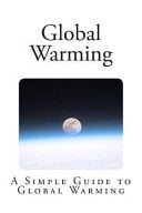 Global Warming A Simple Guide to Global Warming