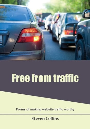 Free from Traffic Forms of Making Website Traffic Worthy