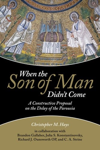 When the Son of Man Didn't Come A Constructive Proposal on the Delay of the Parousia