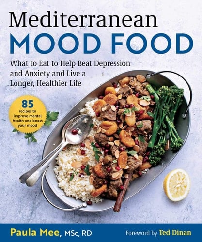Mediterranean Mood Food What to Eat to Help Beat Depression and Anxiety and Live a Longer, Healthier Life