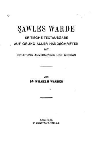Sawles Warde, Kritische Textausgabe Auf Grund Aller Handschriften