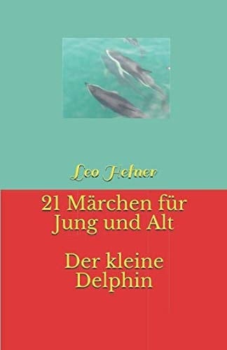 21 Märchen Für Jung und Alt Der Kleine Delphin