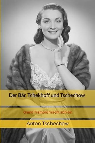 Der Bär, Tchekhoff und Tschechow Grand Trampel Mischt Sich Ein