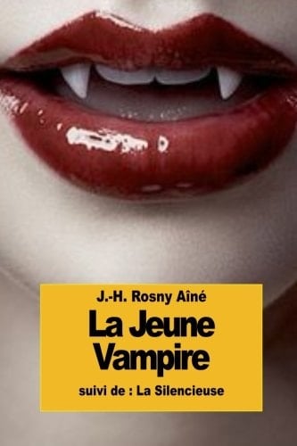 La Jeune Vampire Suivi de : la Silencieuse
