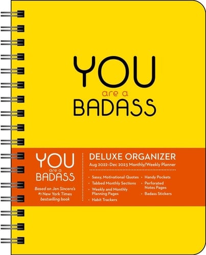 You Are a Badass Deluxe Organizer 17-Month 2022-2023 Monthly/Weekly Planner Cale