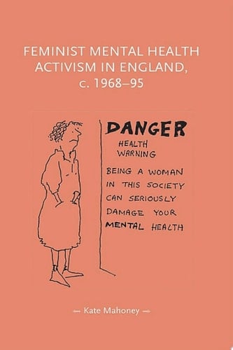 Feminist mental health activism in England, c. 1968-95