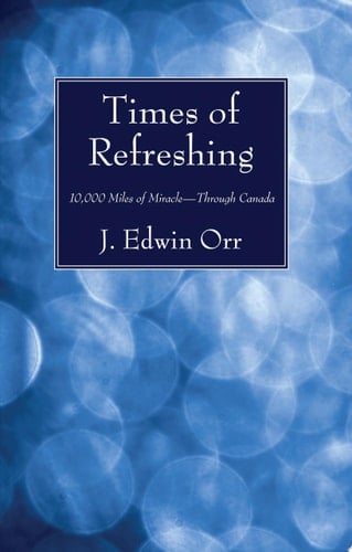 Times of Refreshing 10,000 Miles of Miracle--Through Canada