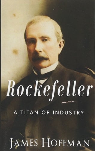 Rockefeller A Titan of Industry