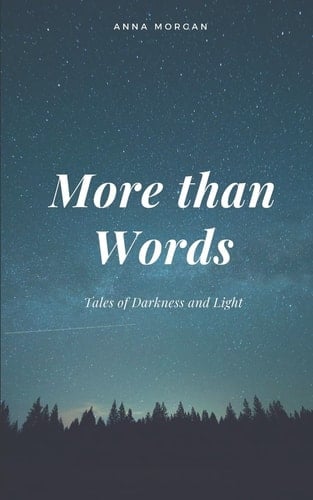 More Than Words Tales of Darkness and Light
